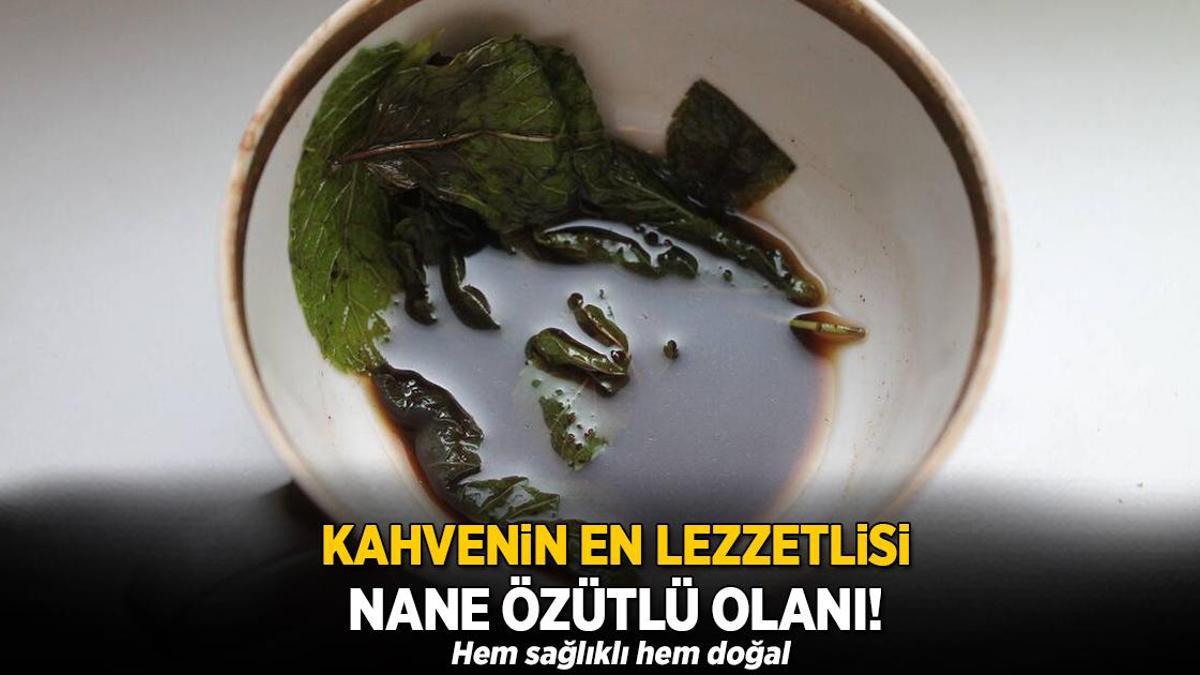 Kahvenin en lezzetlisi nane özütlü olanı! Hem sağlıklı hem doğal